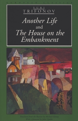 Another Life and the House on the Embankment by Yuri Trifonov