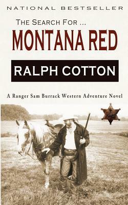 Montana Red: A Ranger Sam Burrack Western Adventure by Ralph Cotton