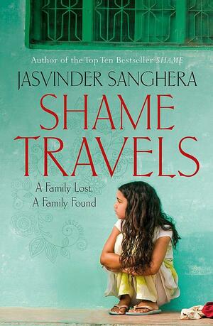 Shame Travels by Jasvinder Sanghera