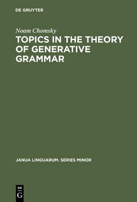 Topics in the Theory of Generative Grammar by Noam Chomsky