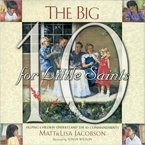 The Big 10 for Little Saints by Lisa Jacobson