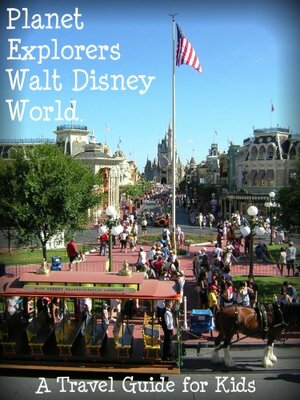 Planet Explorers Walt Disney World 2013: A Travel Guide for Kids by Laura Schaefer
