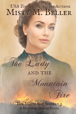 The Lady and the Mountain Fire by Misty M. Beller