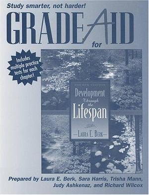 Grade Aid for Development Through the Lifespan by Trisha Mann, Laura E. Berk, Sara Harris