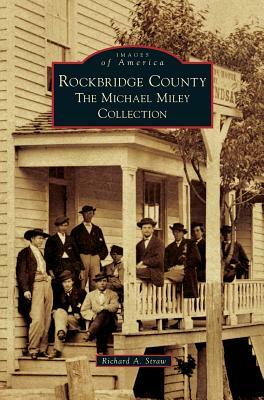 Rockbridge County: The Michael Miley Collection by Richard A. Straw