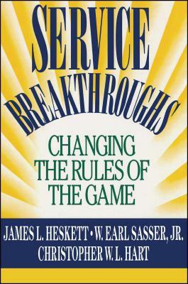 Service Breakthroughs by James L. Heskett
