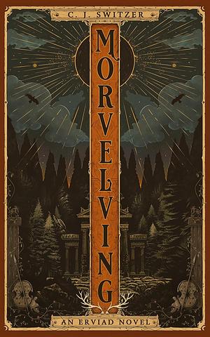 Morvelving: An Erviad Novel by C.J. Switzer