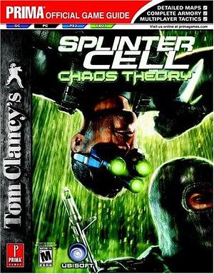 Tom Clancy's Splinter Cell: Chaos Theory : Prima Official Game Guide by Casey Loe