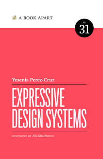 Expressive Design Systems by Yesenia Perez-Cruz