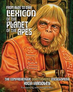 From Aldo to Zira: Lexicon of the Planet of the Apes: The Comprehensive Unauthorized Encyclopedia by Paul C. Giachetti