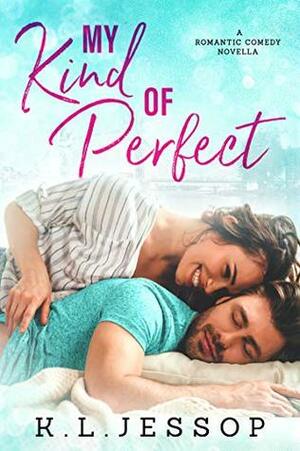 My Kind Of Perfect by K.L. Jessop