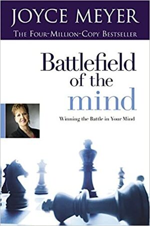 Battlefield of the Mind by Joyce Meyer