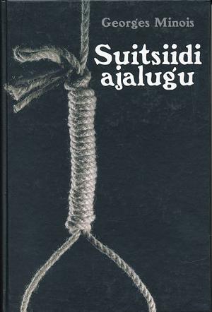 Suitsiidi ajalugu by Georges Minois