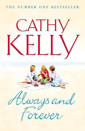 ALWAYS AND FOREVER by Cathy Kelly, Cathy Kelly