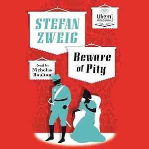 Beware of Pity by Stefan Zweig
