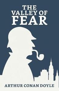 The Valley of Fear by Arthur Conan Doyle