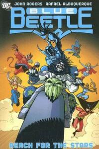 Blue Beetle, Vol. 3: Reach for the Stars by Keith Giffen, Rafael Albuquerque, David Baldeón, Freddie E. Williams II, John Rogers, J. Torres