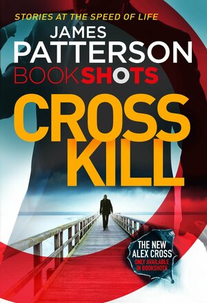 Cross Kill by James Patterson