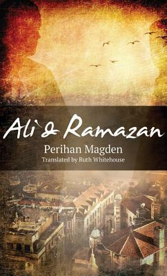 Ali and Ramazan by Perihan Mağden
