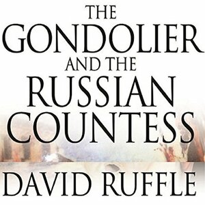 The Gondolier and the Russian Countess by David Ruffle