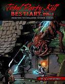 Total Party Kill Bestiary, Vol. 1: Monsters to Challenge Veteran Heroes by Steven Gordon, Ryan Servis