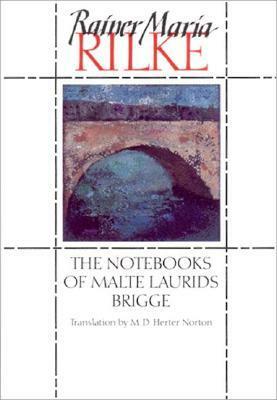 The Notebooks of Malte Laurids Brigge by Rainer Maria Rilke, M.D. Herter Norton