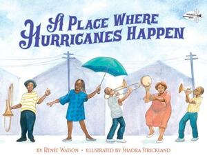 A Place Where Hurricanes Happen by Renée Watson