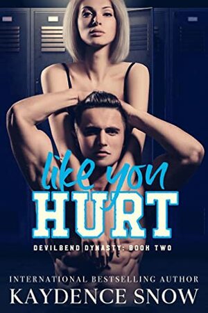 Like You Hurt by Kaydence Snow