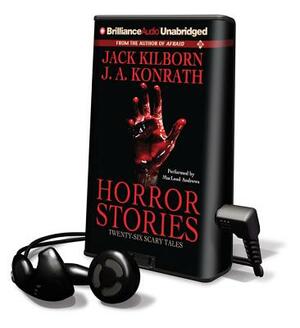 Horror Stories: Twenty-Six Scary Tales by J.A. Konrath, Jack Kilborn