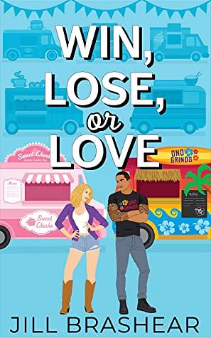 Win, Lose, or Love by Jill Brashear