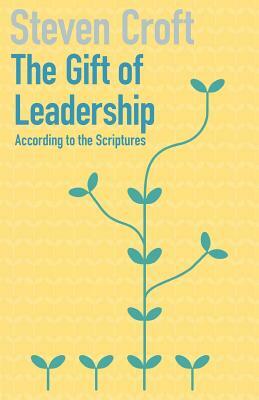 The Gift of Leadership by Steven Croft