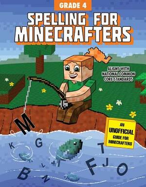 Spelling for Minecrafters: Grade 4 by Sky Pony Press