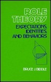Role Theory: Expectations, Identities, and Behaviors by Bruce J. Biddle