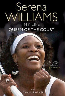 Queen Of The Court: An Autobiography by Daniel Paisner, Serena Williams