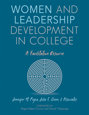 Women and Leadership Development in College: A Facilitation Resource by 