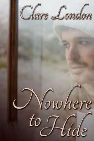 Nowhere To Hide by Clare London