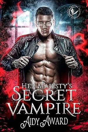 Her Majesty's Secret Vampire by Aidy Award