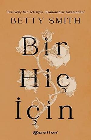 Bir Hiç İçin by Betty Smith