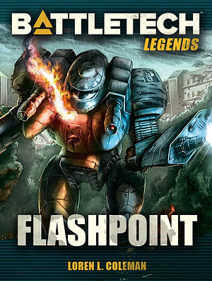 BattleTech Legends: Flashpoint by Loren L. Coleman