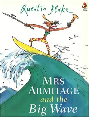 Mrs Armitage And The Big Wave by Quentin Blake