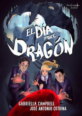 El día del dragón by Gabriella Campbell, José Antonio Cotrina
