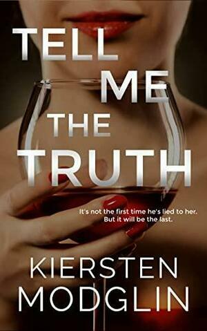 Tell Me the Truth by Kiersten Modglin