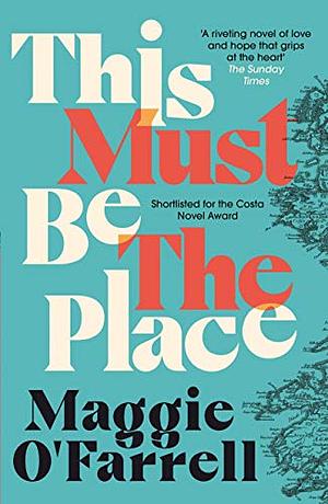 This Must Be the Place by Maggie O'Farrell