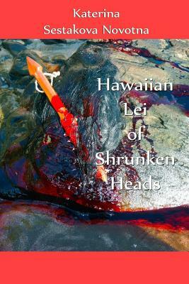 Hawaiian Lei of Shrunken Heads by Katerina Sestakova Novotna