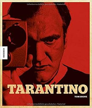 Tarantino: Der Kultregisseur und seine Filme by Tom Shone