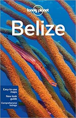Lonely Planet Belize by Joshua Samuel Brown, Mara Vorhees