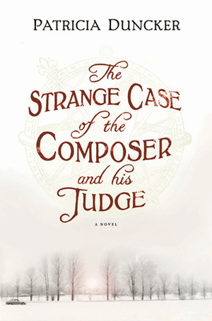 The Strange Case of the Composer and His Judge by Patricia Duncker