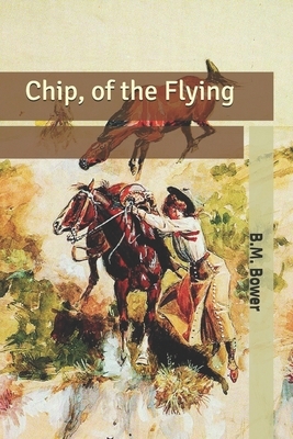 Chip, of the Flying by B. M. Bower