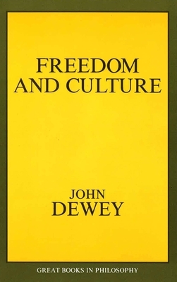 Freedom and Culture by John Dewey