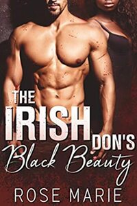 The Irish Don's Black Beauty: Part One by Rose Marie